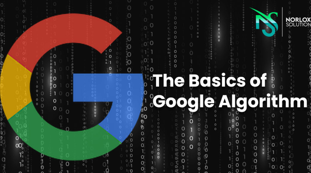 The Basics of Google Algorithm