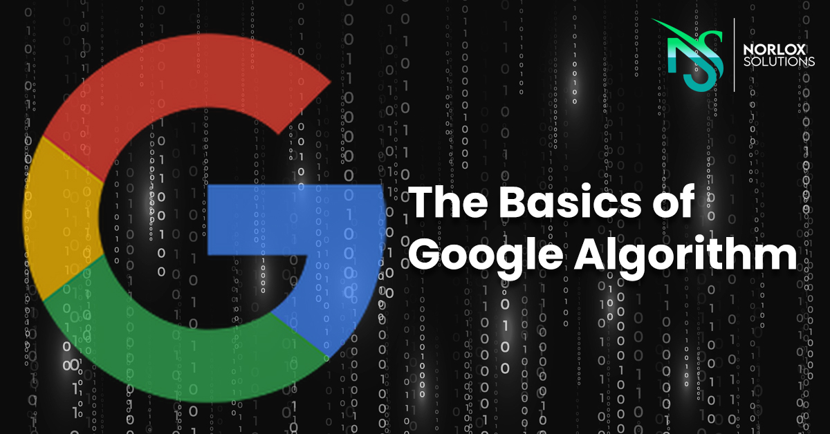 The Basics of Google Algorithm